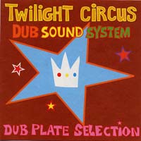 Twilight Circus — Dub Plate Selection